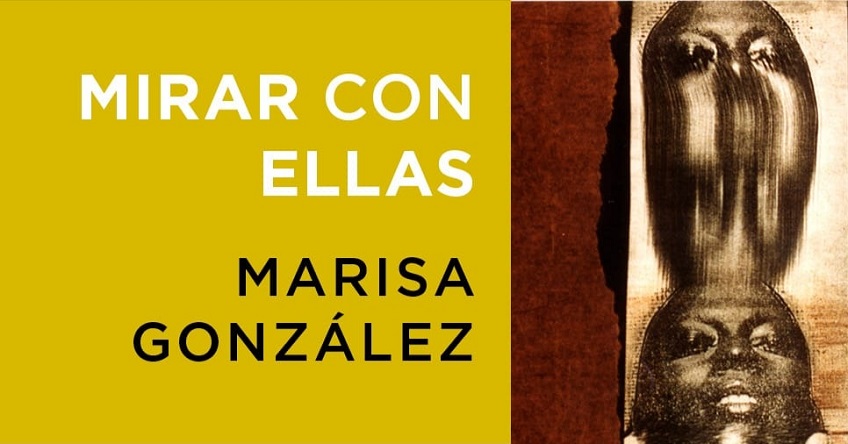 Marisa González | Ciclo "Mirar con Ellas"