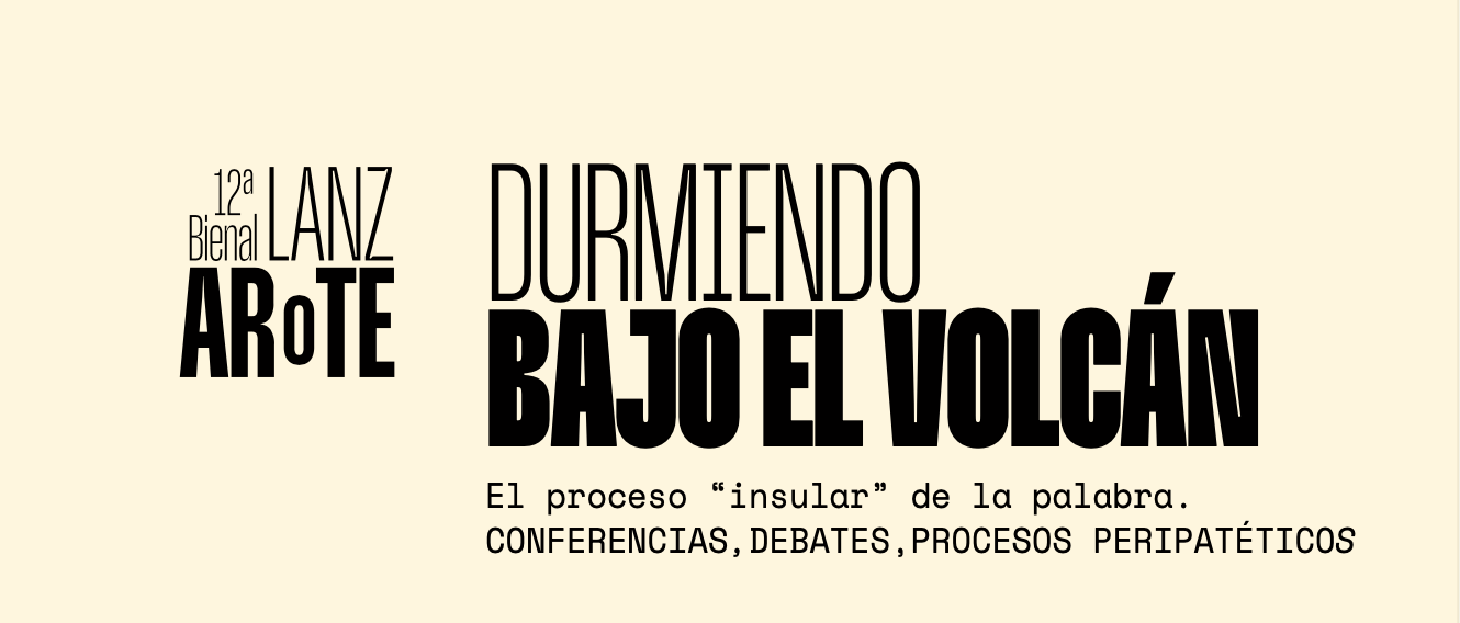 Rocío Garriga participará en el ciclo de conferencias "Bajo el volcán" comisariado por Fernando Castro en la Bienal de Lanzarote